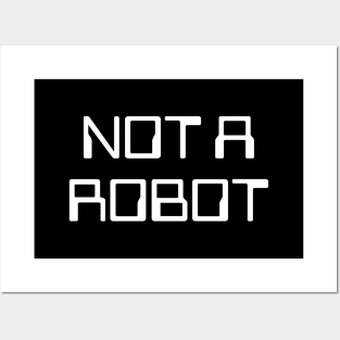 Not A Robot Posters and Art